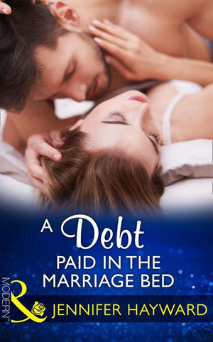 A Debt Paid In The Marriage Bed (Mills &amp; Boon Modern)