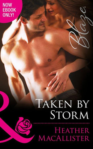 Taken By Storm (Mills &amp; Boon Blaze): First edition