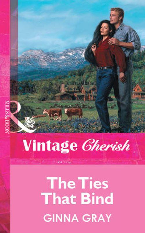 The Ties That Bind (Mills &amp; Boon Vintage Cherish): First edition
