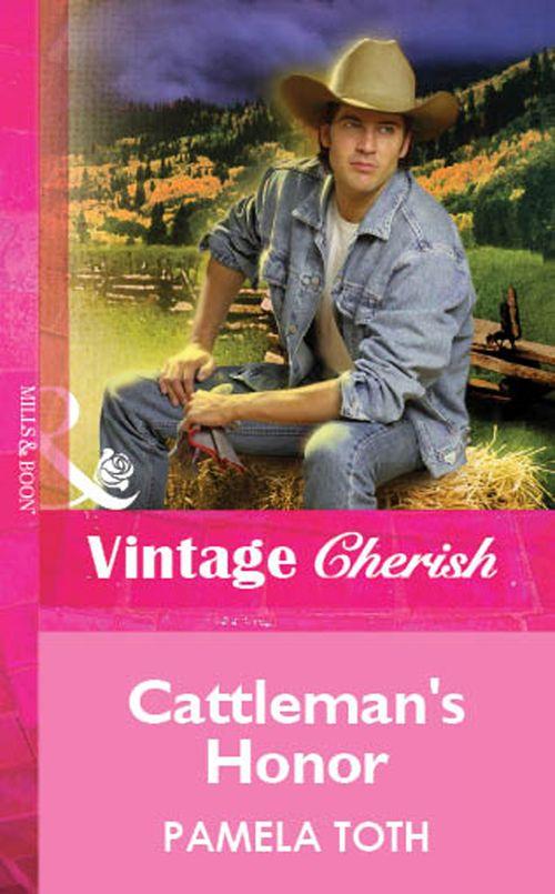 Cattleman&#39;s Honor (Mills &amp; Boon Vintage Cherish): First edition