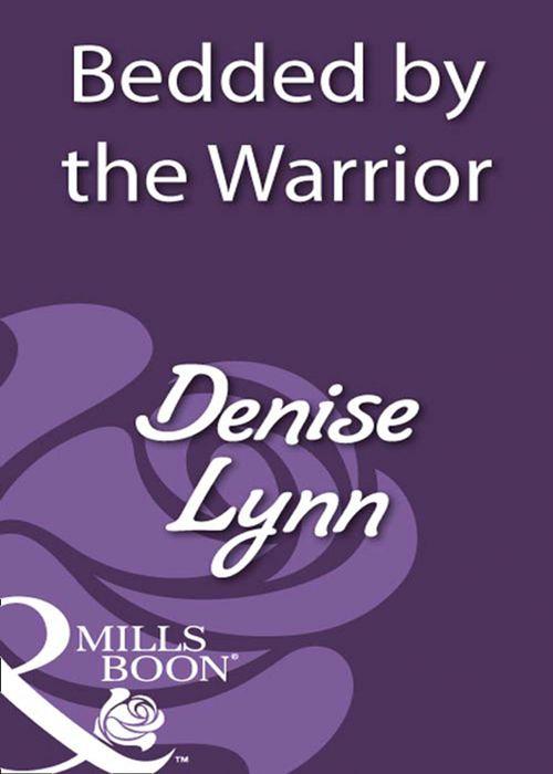 Bedded By The Warrior (Mills &amp; Boon Historical): First edition
