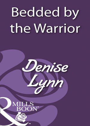 Bedded By The Warrior (Mills &amp; Boon Historical): First edition