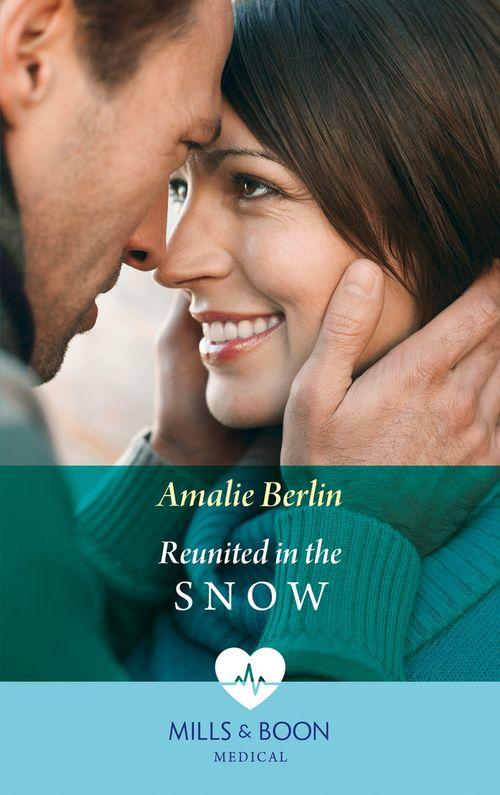 Doctors Under the Stars - Reunited In The Snow (Mills &amp; Boon Medical) (Doctors Under the Stars, Book 2)