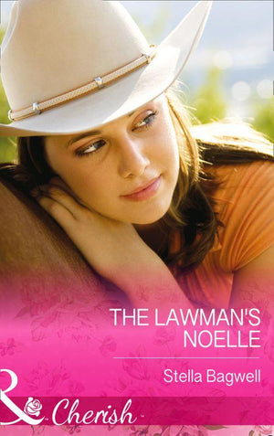 Men of the West - The Lawman&#39;s Noelle (Mills &amp; Boon Cherish) (Men of the West, Book 30): First edition