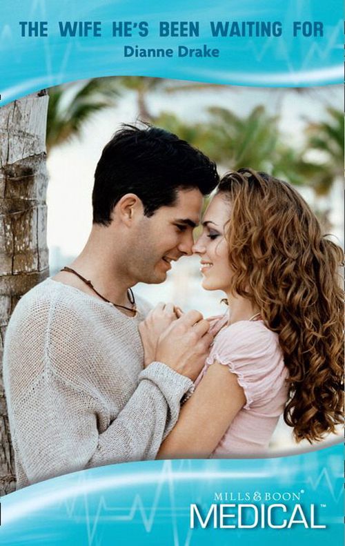 The Wife He&#39;s Been Waiting For (Mills &amp; Boon Medical): First edition