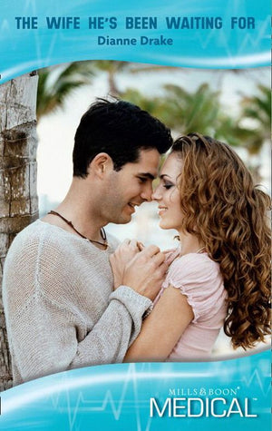 The Wife He&#39;s Been Waiting For (Mills &amp; Boon Medical): First edition