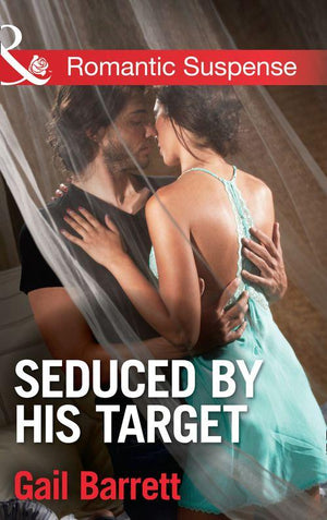 Buried Secrets - Seduced by His Target (Mills &amp; Boon Romantic Suspense) (Buried Secrets, Book 3): First edition