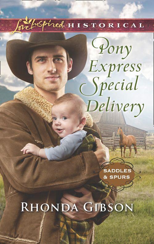 Saddles and Spurs - Pony Express Special Delivery (Mills &amp; Boon Love Inspired Historical) (Saddles and Spurs, Book 5)