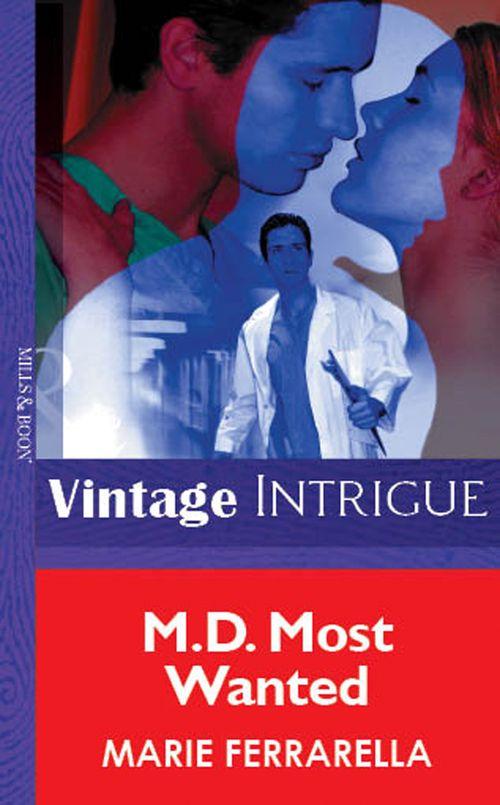 M.D. Most Wanted (Mills &amp; Boon Vintage Intrigue): First edition