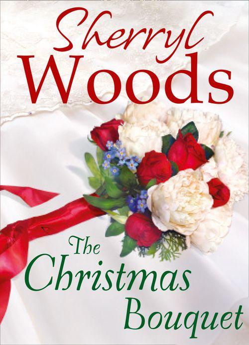 A Chesapeake Shores Novel - The Christmas Bouquet (A Chesapeake Shores Novel, Book 11): First edition