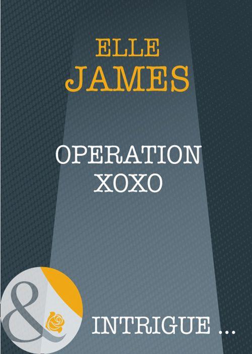 Operation Xoxo (Mills &amp; Boon Intrigue): First edition