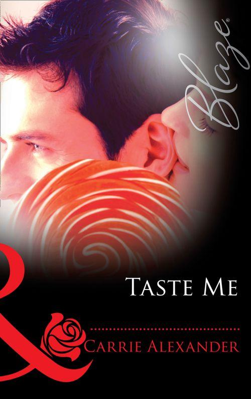 Sex &amp; Candy - Taste Me (Mills &amp; Boon Blaze) (Sex &amp; Candy, Book 3): First edition