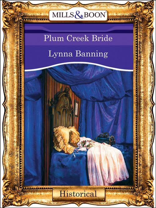 Plum Creek Bride (Mills &amp; Boon Vintage 90s Modern): First edition