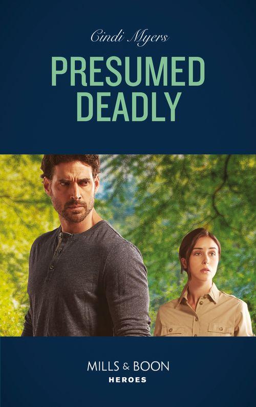 The Ranger Brigade: Rocky Mountain Manhunt - Presumed Deadly (Mills &amp; Boon Heroes) (The Ranger Brigade: Rocky Mountain Manhunt, Book 4)