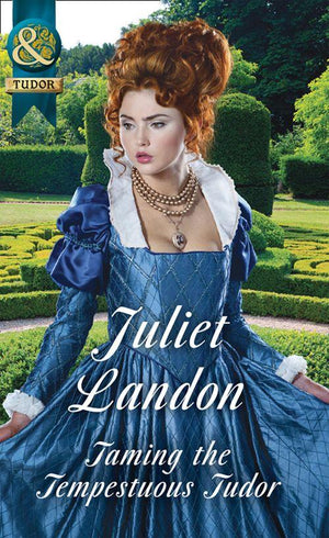 At the Tudor Court - Taming The Tempestuous Tudor (Mills &amp; Boon Historical) (At the Tudor Court, Book 2)
