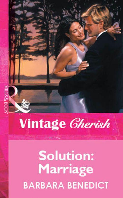Solution: Marriage (Mills &amp; Boon Vintage Cherish): First edition