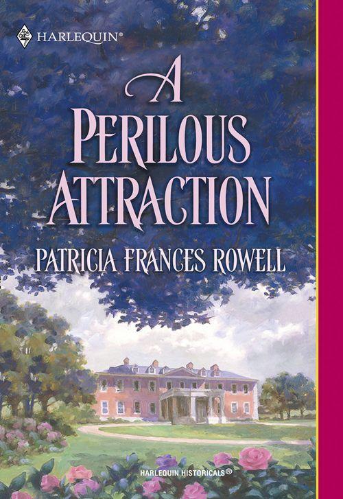 A Perilous Attraction (Mills &amp; Boon Historical): First edition