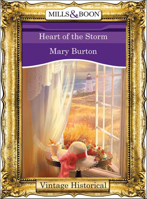 Heart Of The Storm (Mills &amp; Boon Historical): First edition