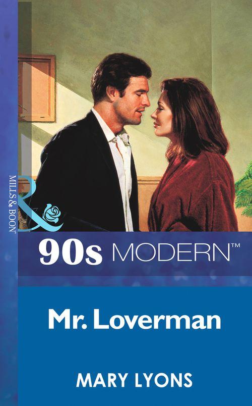 Mr. Loverman (Mills &amp; Boon Vintage 90s Modern): First edition