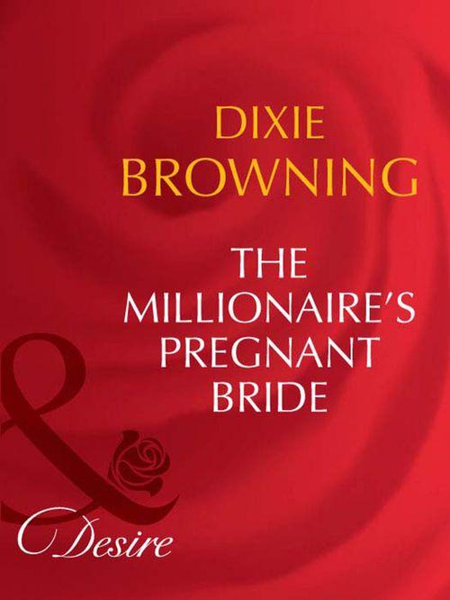 Texas Cattleman&#39;s Club: The Last - The Millionaire&#39;s Pregnant Bride (Mills &amp; Boon Desire) (Texas Cattleman&#39;s Club: The Last, Book 1): First edition
