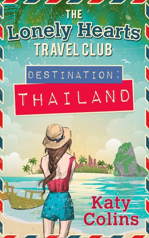 The Lonely Hearts Travel Club - Destination Thailand (The Lonely Hearts Travel Club, Book 1)