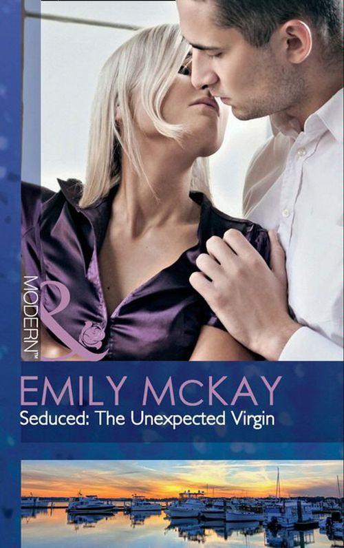 The Takeover - Seduced: The Unexpected Virgin (Mills &amp; Boon Modern) (The Takeover, Book 2): First edition
