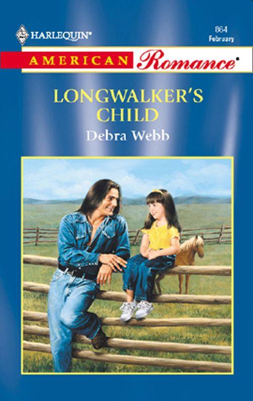 Longwalker&#39;s Child (Mills &amp; Boon American Romance): First edition