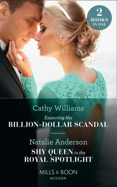Expecting His Billion-Dollar Scandal / Shy Queen In The Royal Spotlight: Expecting His Billion-Dollar Scandal (Once Upon a Temptation) / Shy Queen in the Royal Spotlight (Once Upon a Temptation) (9780263278194)