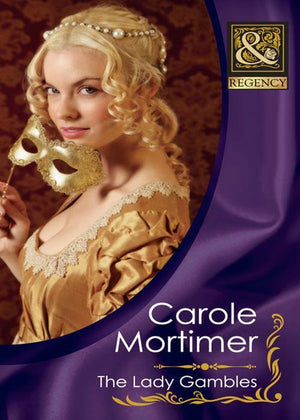 The Copeland Sisters - The Lady Gambles (Mills &amp; Boon Historical) (The Copeland Sisters, Book 2): First edition