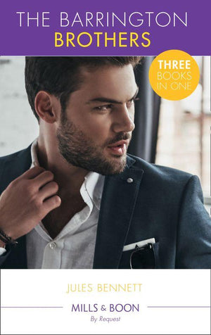 The Barrington Brothers: When Opposites Attract… / Single Man Meets Single Mom / Carrying the Lost Heir&#39;s Child (Mills &amp; Boon By Request)