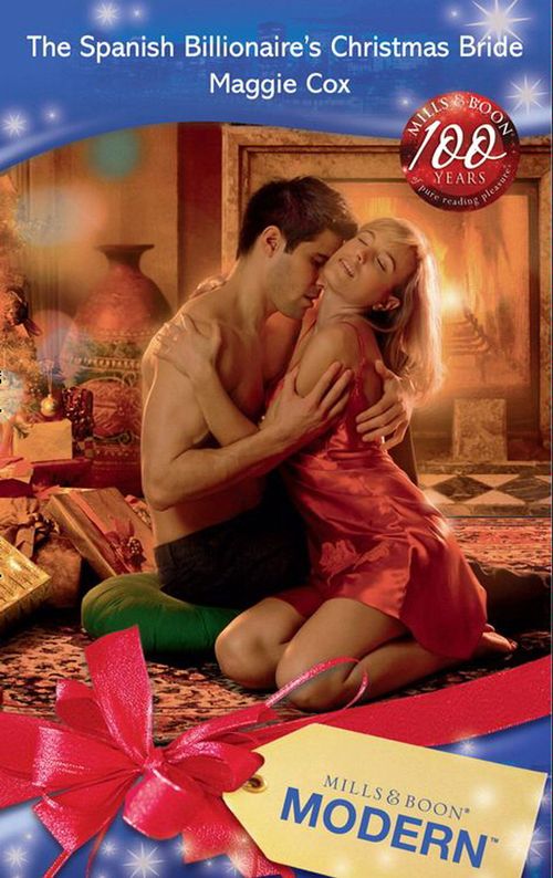 The Spanish Billionaire&#39;s Christmas Bride (Mills &amp; Boon Modern): First edition