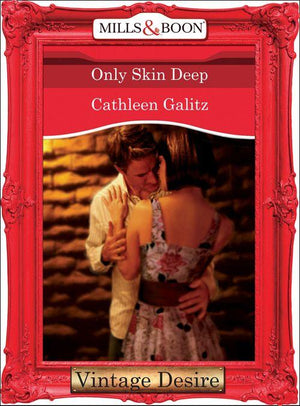Only Skin Deep (Mills &amp; Boon Desire): First edition