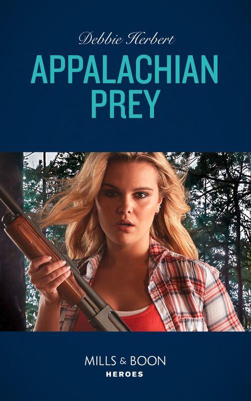 Appalachian Prey (Mills &amp; Boon Heroes)
