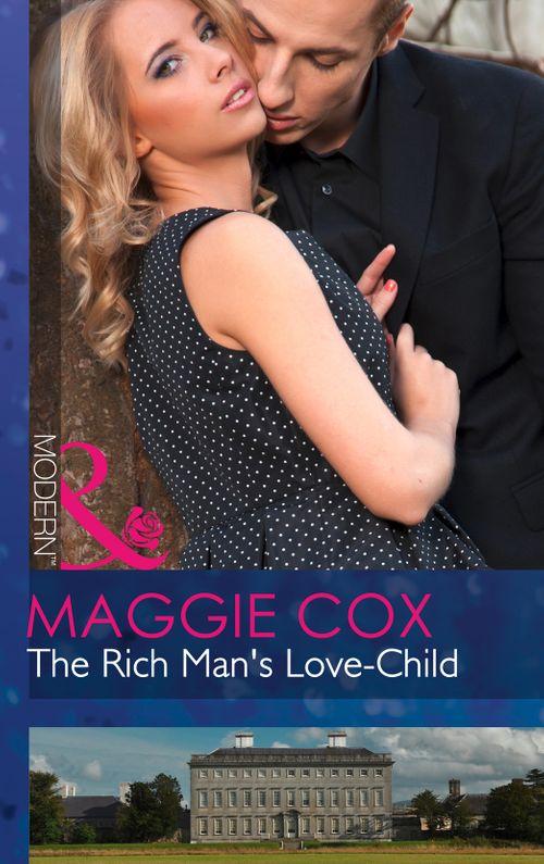 The Rich Man&#39;s Love-Child (Mills &amp; Boon Modern): First edition