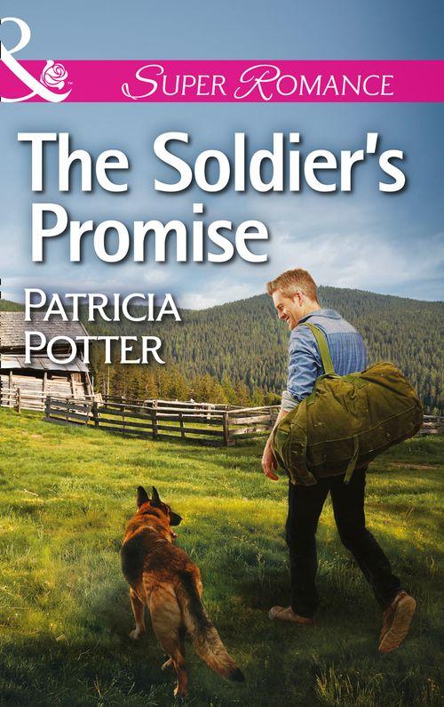 The Soldier&#39;s Promise (Mills &amp; Boon Superromance): First edition