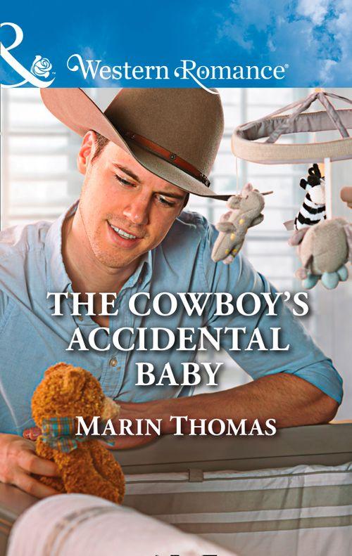 Cowboys of Stampede, Texas - The Cowboy&#39;s Accidental Baby (Mills &amp; Boon Western Romance) (Cowboys of Stampede, Texas, Book 1)