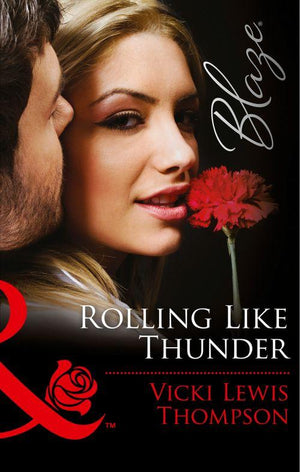 Thunder Mountain Brotherhood - Rolling Like Thunder (Mills &amp; Boon Blaze) (Thunder Mountain Brotherhood, Book 3): First edition