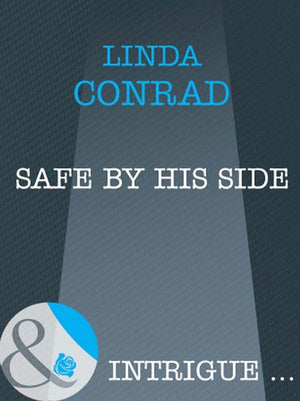 Safe by His Side (Mills &amp; Boon Intrigue): First edition