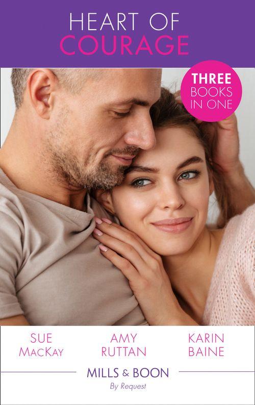 Heart Of Courage: The Army Doc&#39;s Baby Bombshell / Taming Her Navy Doc / The Courage to Love Her Army Doc (Mills &amp; Boon By Request)