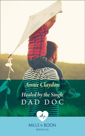 Healed By The Single Dad Doc (Mills &amp; Boon Medical)