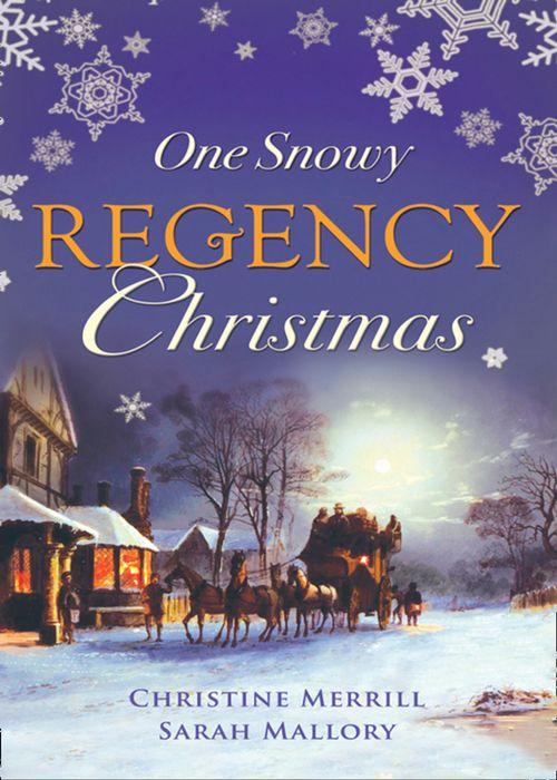 One Snowy Regency Christmas: A Regency Christmas Carol / Snowbound with the Notorious Rake: First edition