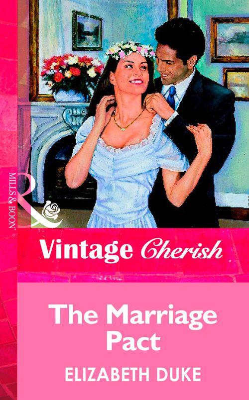 The Marriage Pact (Mills &amp; Boon Vintage Cherish): First edition