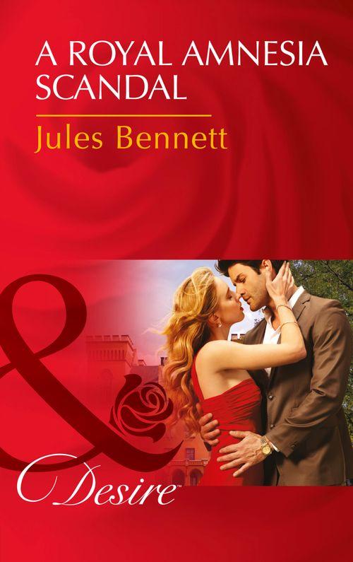 A Royal Amnesia Scandal (Mills &amp; Boon Desire): First edition