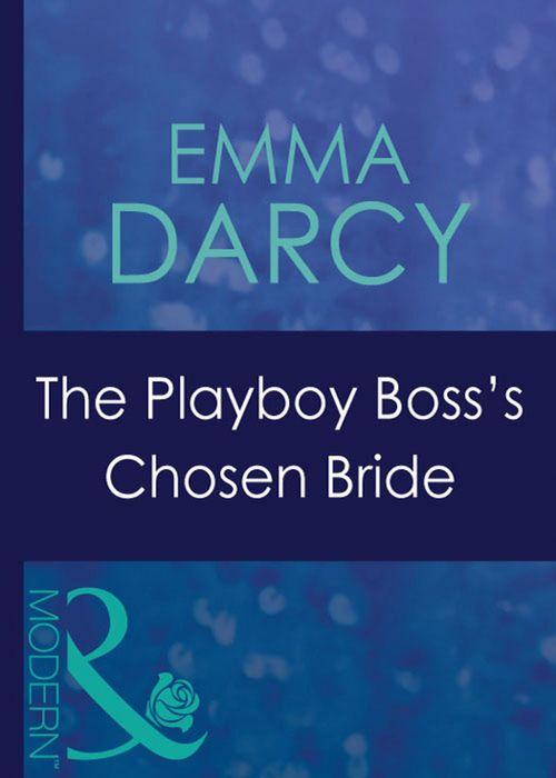 9 to 5 - The Playboy Boss&#39;s Chosen Bride (Mills &amp; Boon Modern) (9 to 5, Book 38): First edition