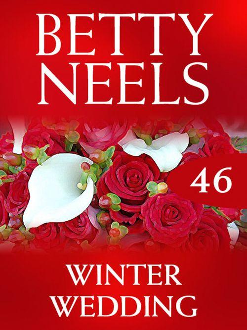 Betty Neels Collection - Winter Wedding (Betty Neels Collection, Book 46): First edition