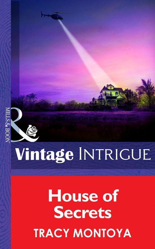 Mission: Family - House Of Secrets (Mills &amp; Boon Intrigue) (Mission: Family, Book 1): First edition
