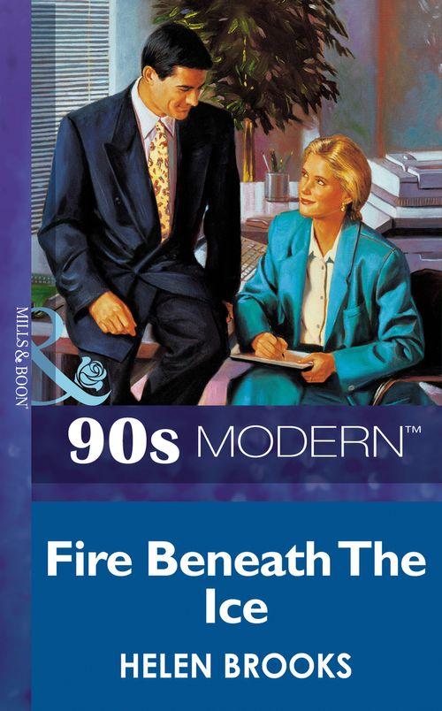 Fire Beneath The Ice (Mills &amp; Boon Vintage 90s Modern): First edition