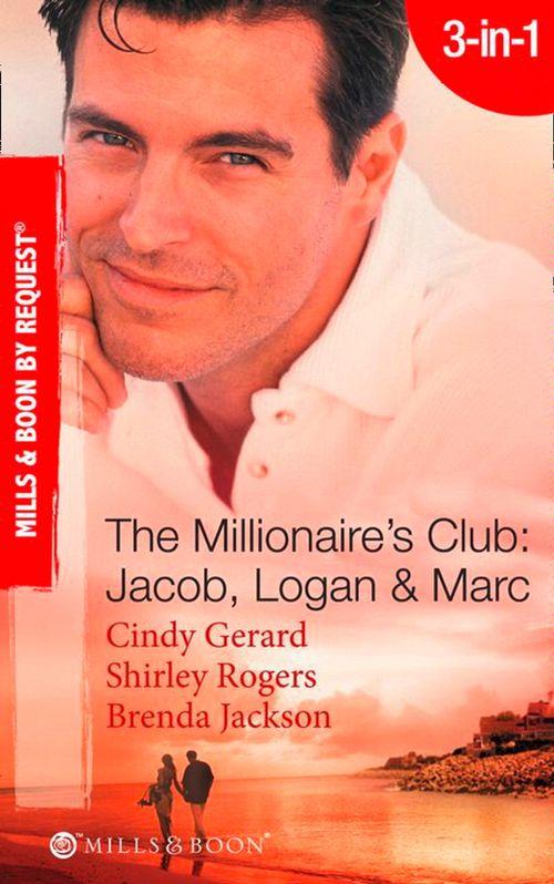 The Millionaire&#39;s Club: Jacob, Logan and Marc: Black-Tie Seduction / Less-than-Innocent Invitation / Strictly Confidential Attraction (Mills &amp; Boon Spotlight): First edition