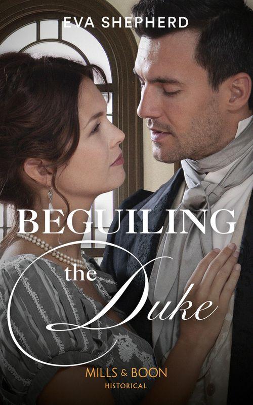 Breaking the Marriage Rules - Beguiling The Duke (Mills &amp; Boon Historical) (Breaking the Marriage Rules)