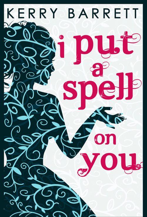 Could It Be Magic? - I Put A Spell On You (Could It Be Magic?, Book 2): First edition